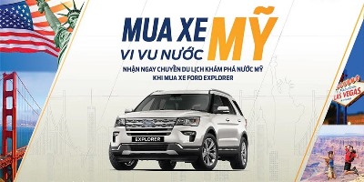 Chương trình Mua xe Mỹ – Vi vu nước Mỹ khi mua xe Ford Explorer